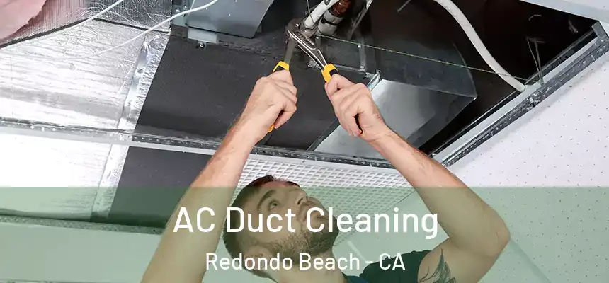 AC Duct Cleaning Redondo Beach - CA