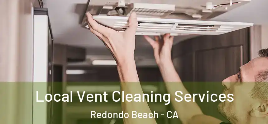 Local Vent Cleaning Services Redondo Beach - CA