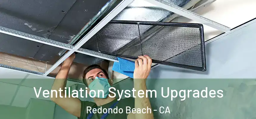 Ventilation System Upgrades Redondo Beach - CA